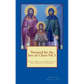Tortured for the love of Christ Vol 3: Saints Raphael, Nicholas and Irene of Lesvos