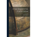A Sacramental Catechism