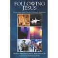 Following Jesus: Perspectives from Twelve Christian Traditions