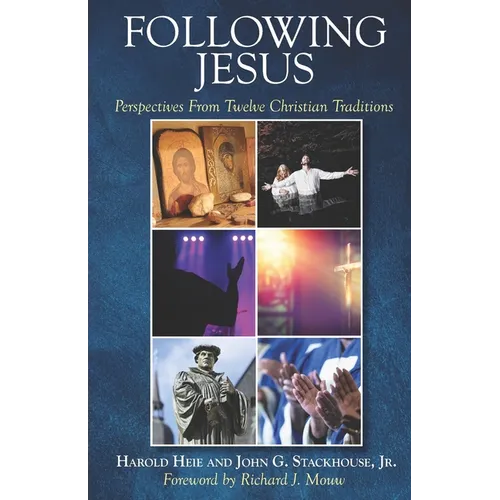 Following Jesus: Perspectives from Twelve Christian Traditions