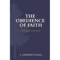 The Obedience of Faith: Paul's Epistle to the Romans