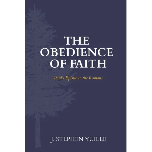 The Obedience of Faith: Paul's Epistle to the Romans