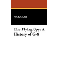 The Flying Spy: A History of G-8