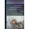 History of Downingtown, Chester County, Pa