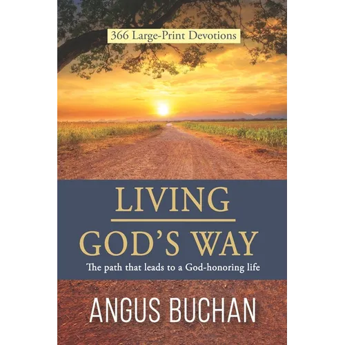 Living God's Way: The path that leads to a God-honoring life