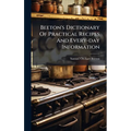 Beeton's Dictionary Of Practical Recipes And Every-day Information