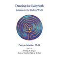 Dancing the Labyrinth: Initiation in the Modern World