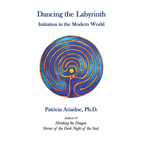 Dancing the Labyrinth: Initiation in the Modern World