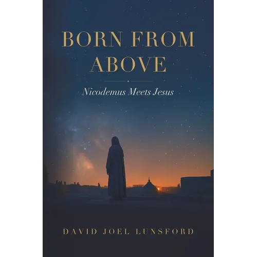 Born From Above: Nicodemus Meets Jesus
