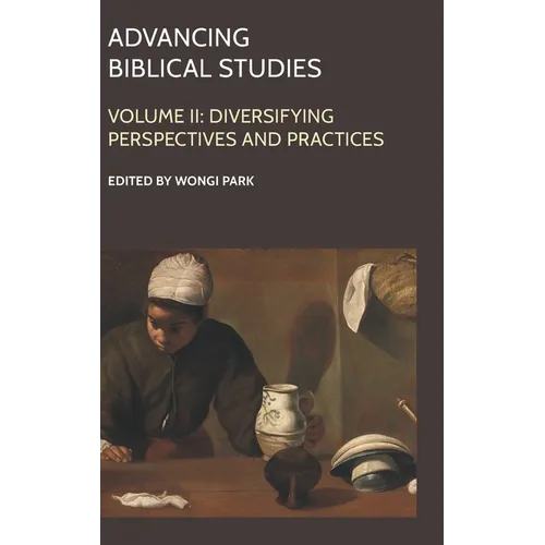 Advancing Biblical Studies: II. Diversifying Perspectives and Practices