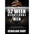 52 Week Devotional for Men: A One year Christian inspirational Thanksgiving Prayer Bible Reading Scripture Plan Guide Devotion towards opening more Bl