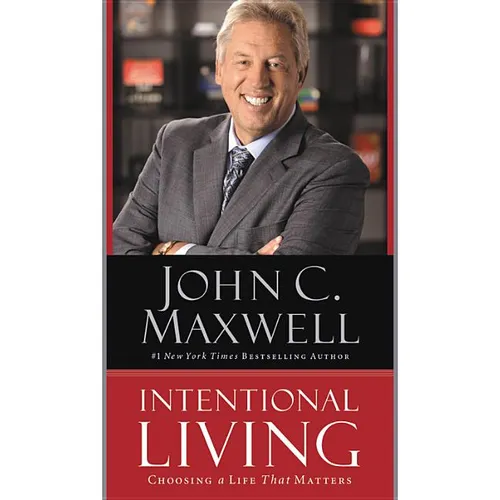 Intentional Living: Choosing a Life That Matters