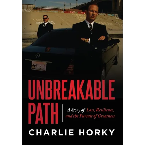 Unbreakable Path: A Story of Loss, Resilience, and the Pursuit of Greatness