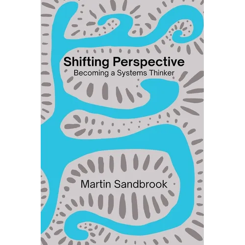 Shifting Perspective: Becoming a Systems Thinker