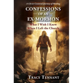 Confessions of an Ex-Mormon: What I Wish I Knew When I Left the Church (Revised and Expanded Edition)