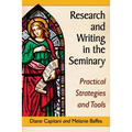 Research and Writing in the Seminary: Practical Strategies and Tools