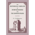 The Historical Families of Dumfriesshire and the Border Wars, 2nd Edition