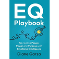 EQ Playbook: Navigating People, Power and Purpose with Emotional Intelligence