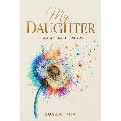 My Daughter: From My Heart, For You