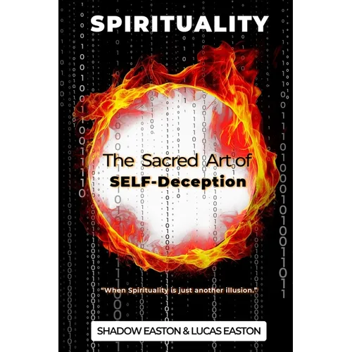 The Sacred Art of SELF-Deception: Spirituality