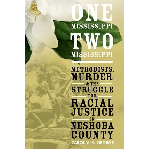 One Mississippi, Two Mississippi: Methodists, Murder, and the Struggle for Racial Justice in Neshoba County