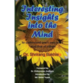 Interesting Insights into the Mind to understand one's own mind - and that of others