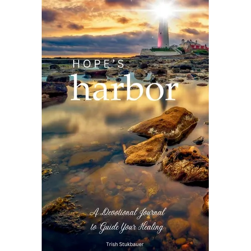 Hope's Harbor: A Devotional Journal to Guide Your Healing