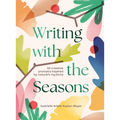 Writing with the Seasons: 52 Creative Prompts Inspired by Nature's Rhythms