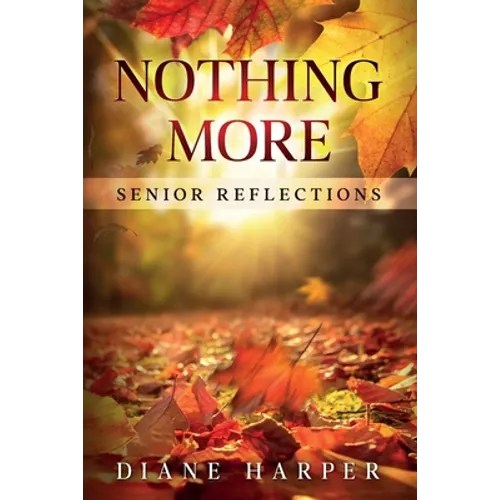 Nothing More: Senior Reflections