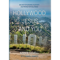 Hollywood, Jesus, and You: 365 Days for Growing your Faith and Praying for Hollywood