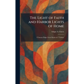 The Light of Faith and Harbor Lights of Home: 2 Famous Edgar Guest Books in 1 Volume