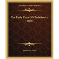 The Early Days Of Christianity (1883)