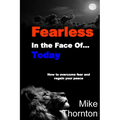 Fearless in the Face Of...Today: How to Overcome Fear and Regain Your Peace