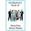 Stress Free Dinner Parties