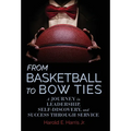 From Basketball to Bow Ties: A Journey in Leadership, Self-Discovery, and Success through Service