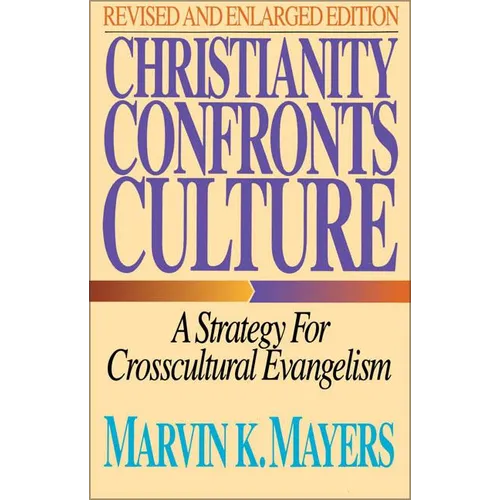 The Christianity Confronts Culture: A Strategy for Crosscultural Evangelism (Revised)