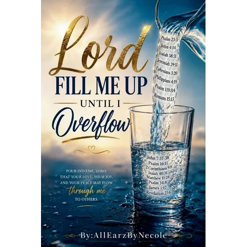 Lord, fill me up until I overflow: Volume 2