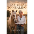 From Heartbreak to Healing, Reclaim Your Power. Find Your Peace. Leave a Legacy of Love.