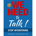 We Need To Talk !: Stop Interfering