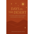 Days in the Desert: A Guided Christian Journal for Women in Recovery