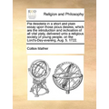 Pia Desideria in a Short and Plain Essay Upon Those Pious Desires, Which Are the Introduction and Inchoation of All Vital Piety, Delivered Unto a Reli