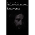 The Quest of the Historical Jesus: A Critical Study of its Progress from Reimarus to Wrede