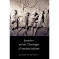 Josephus and the Theologies of Ancient Judaism