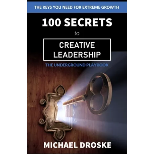 100 Secrets to Creative Leadership