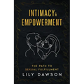 Intimacy & Empowerment: The Path to Sexual Fulfillment
