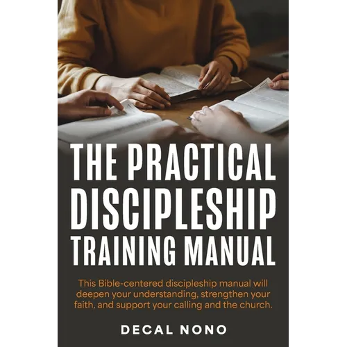 The Practical Discipleship Training Manual