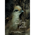 My Dwelling Place: Personal Meditations on Psalm 91