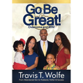 Go Be Great! Overcome and WIN!