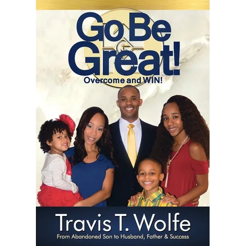 Go Be Great! Overcome and WIN!