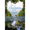 The Meditation of My Heart: Developing a Healthy Inner Narrative